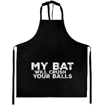 Discover My Bat Will Crush Your Balls 3 Aprons