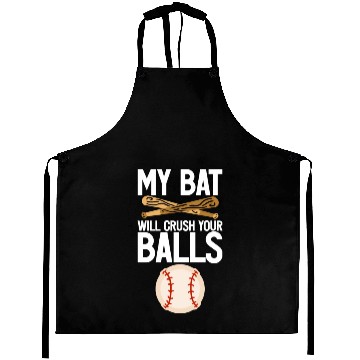 Discover My Bat Will Crush Your Balls 4 Aprons