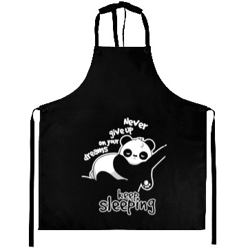 Discover never give up on your dreams Aprons