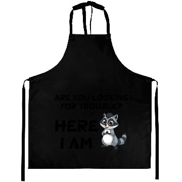 Discover are you looking for trouble? Here I Am Aprons