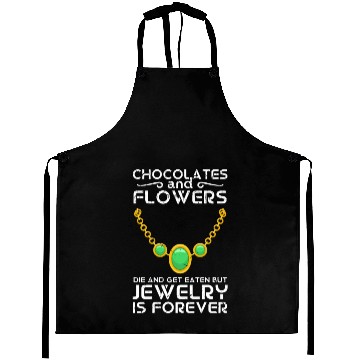 Discover Chocolates and flowers die and get eaten but Aprons