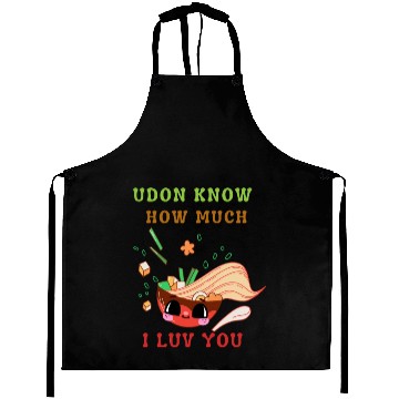 Discover Udon know how much I love you Aprons