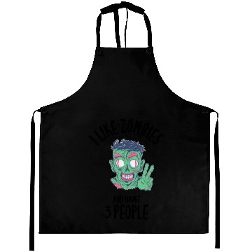 Discover I Like Zombies And Maybe 3 People Aprons