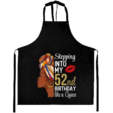 Discover Stepping Into My 52nd Birthday Like A Queen Aprons