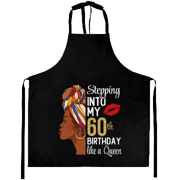 Discover Stepping Into My 60th Birthday Like A Queen Aprons