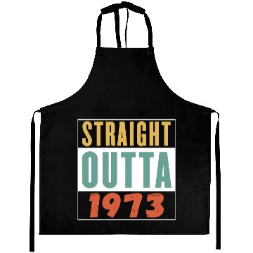 Discover Straight Outta 1973 Aprons