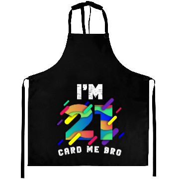 Discover I'm 21 Card Me Bro 21 Years Old 21st Birthday Aprons