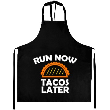 Discover Run Now Tacos Later Aprons