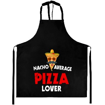 Discover Nacho Average Pizza Lover Aprons