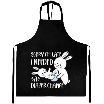 Discover Sorry I'm Late I Needed A Diaper Change Funny Aprons