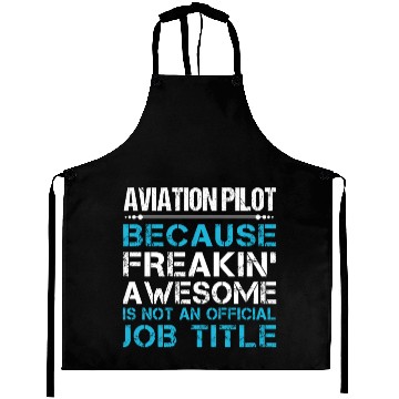 Discover Aviation Pilot Aprons - Freaking Awesome Gift Ite