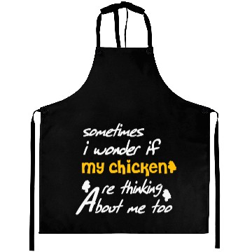 Discover Sometimes I wonder if my chickens are Aprons