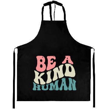 Discover Be A Kind Human Motivational Saying Aprons