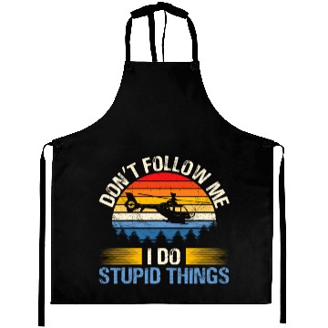Discover Don´t follow me I Do stupid things Aprons