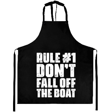 Discover Rule #1 Don't Fall Off The Boat Aprons
