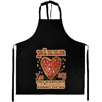 Discover Pizza is my valentimes30 Aprons
