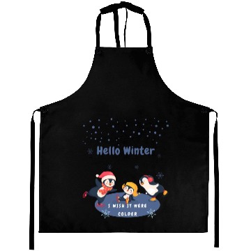 Discover hello winter I wish it were colder Aprons