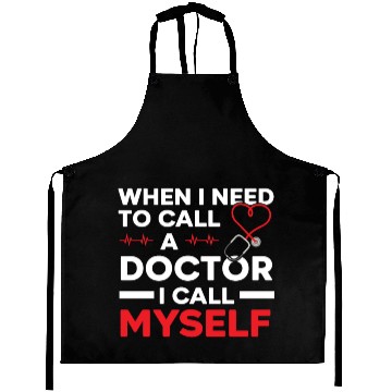 Discover When I Need To Call A Doctor I Call Myself Aprons