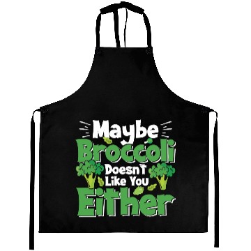 Discover May Be Broccoli Does Not Like You Either Aprons