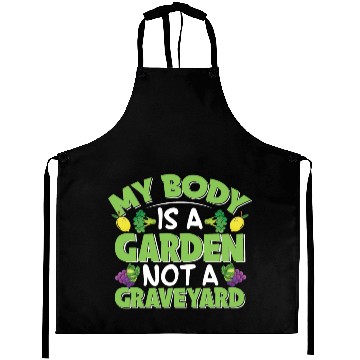 Discover My Body Is A Garden, Not A Graveyard Aprons