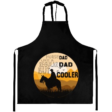Discover horse dad like a regular dad but cooler Aprons