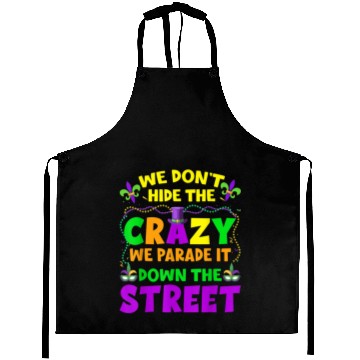 Discover Funny Mardi Gras We Don't Hide Crazy On Street Men Aprons