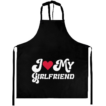 Discover I love my girlfriend Aprons