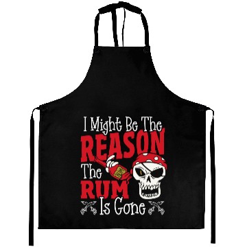 Discover Be The Reason The Rum Is Gone Pirates Drinking Aprons