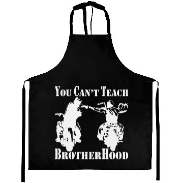 Discover You Can’t Teach Brotherhood Biker ©WhiteTigerLLC. Aprons