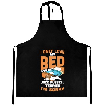 Discover I Only Love My Bed And My Jack Russell Terrier Aprons