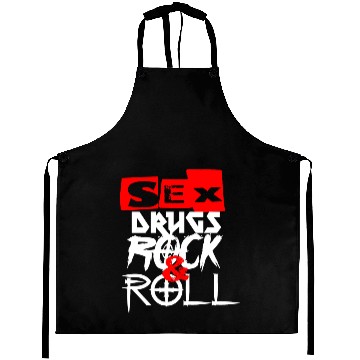 Discover sx and drugs and Rock and Roll Aprons