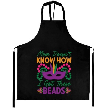 Discover Mardi Gras - Mom Doesen't Now I Got These Beads Aprons