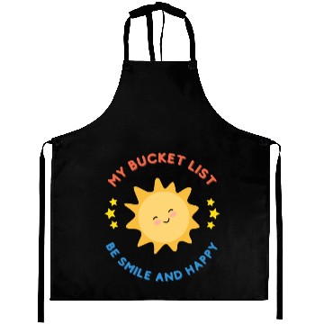 Discover My Bucket List Cute Sun Be Smile And Happy Aprons