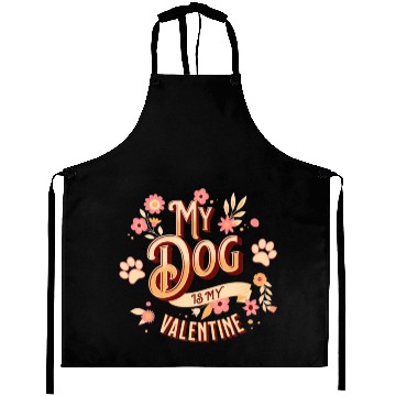 Discover My Dog Is My Valentine | Flowers Style Aprons