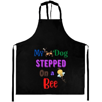Discover My Dog Stepped On a Bee Aprons
