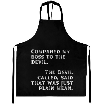 Discover Compared my boss to the devil Aprons