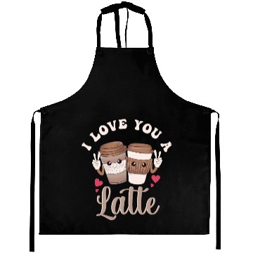 Discover I Love You A Latte Aprons