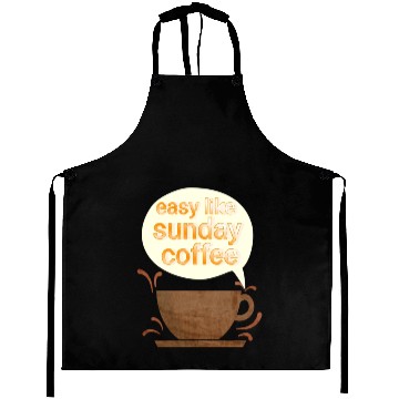 Discover Easy like sunday coffee Aprons