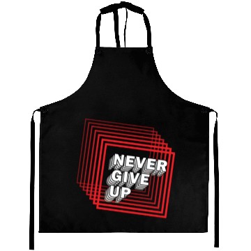 Discover NEVER GIVE UP Aprons