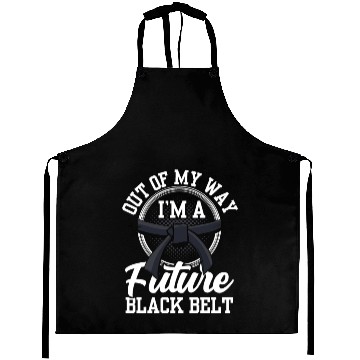 Discover Out Of My Way I'm A Future Black Belt MMA Belts Aprons