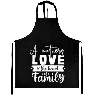 Discover A Mother Is The Heart Of The Family Aprons