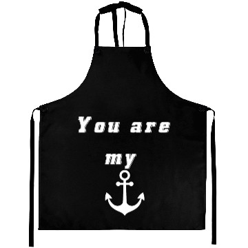 Discover you are my anchor Aprons