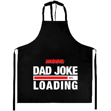 Discover Warning Dad Joke Loading - Funny Motif Aprons