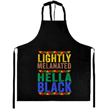 Discover Black History Lightly Melanated Hella Black Pride Aprons