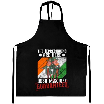 Discover The Leprechauns Are Here Irish Mischief Guaranteed Aprons