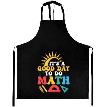 Discover It's A Good Day To Do Math. Education Teacher Aprons