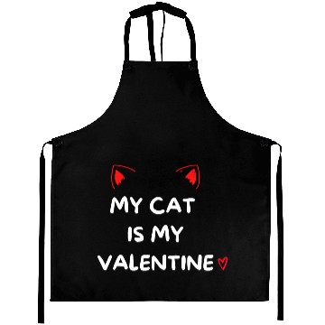 Discover My Cat Is My Valentine Aprons