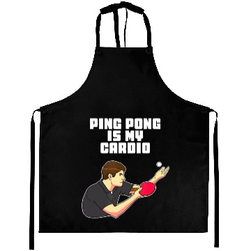 Discover Ping Pong Is My Cardio Funny Table Tennis Aprons