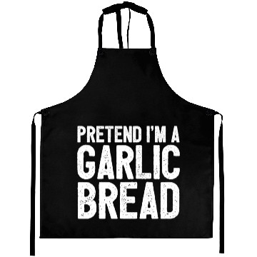 Discover Pretend Im A Garlic Bread Aprons