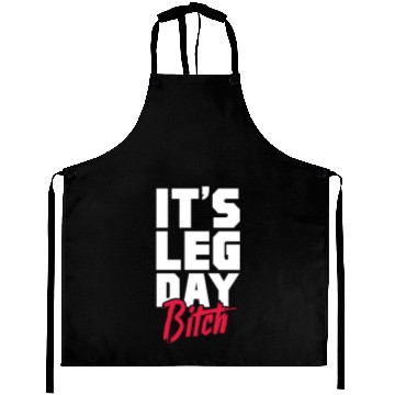 Discover It's Leg Day Bitch, Bodybuilding Aprons
